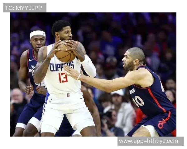 乔治谈76人默契提升每位球员逐渐享受比赛乐趣